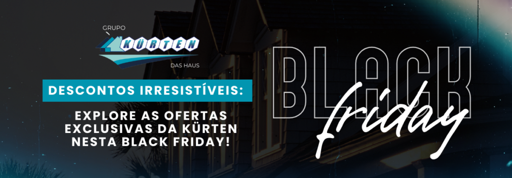 black friday 2023 construtora casas kurten